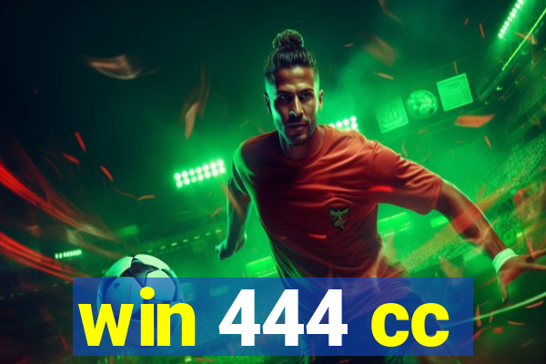 win 444 cc